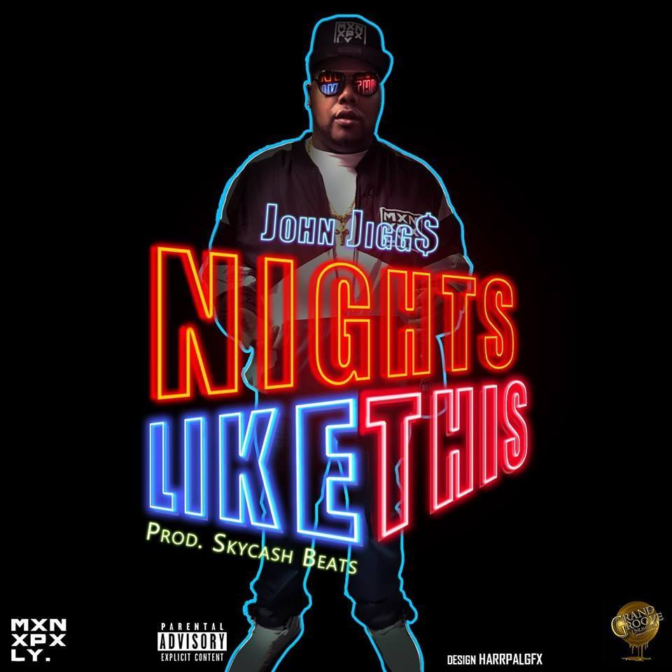 NEW MUSIC JOHN JIGG$ x SKYCASH BEATS “NIGHTS LIKE THIS” @JiggsTheGreat