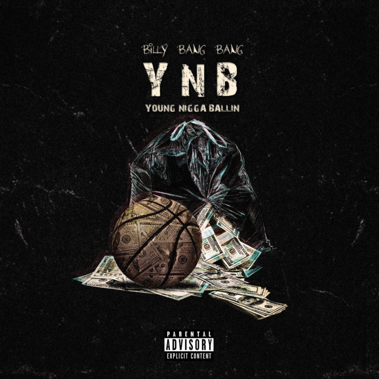 [Press Play] Billy Bang-Bang ‘YNB (Young Nigga Ballin)’