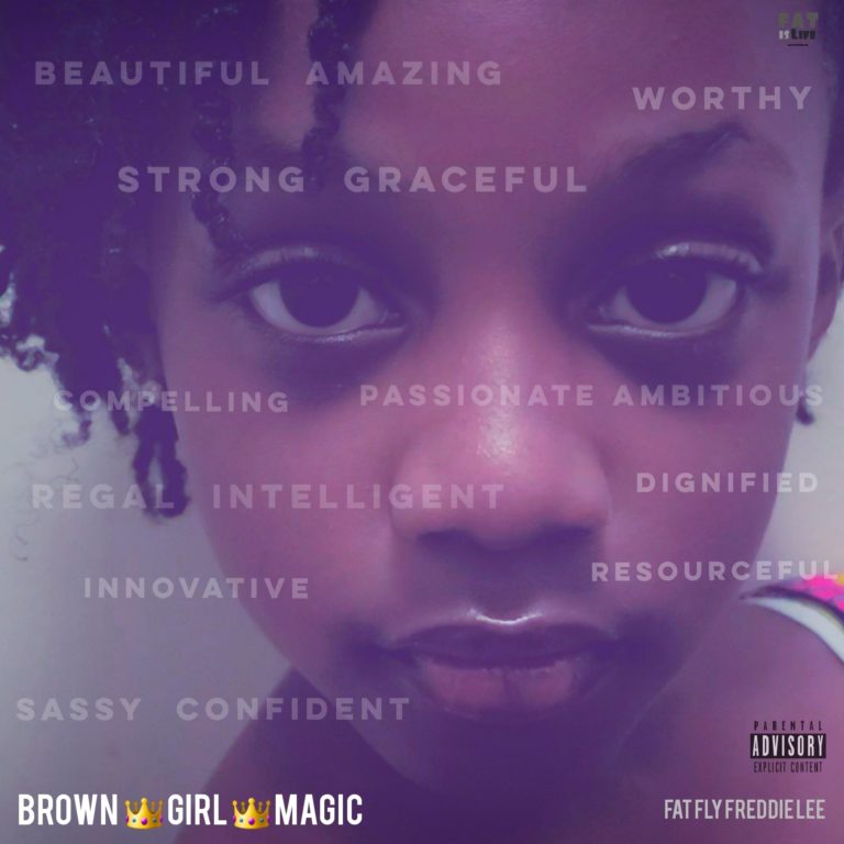 FAT Fly Freddie Lee “Brown Girl Magic”