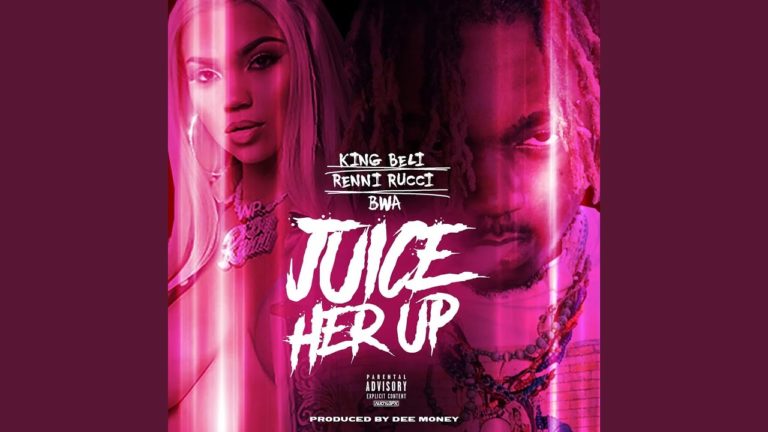[Press Play] King Beli ft. Renni Rucci & BWA ‘Juice Her Up’