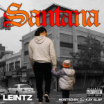 Leintz - Santana (Hosted By DJ Kay Slay)